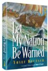 Let My Nation Be Warned: The Story Of Yonah, A Reluctant Prophet On A Mission Of Repentance